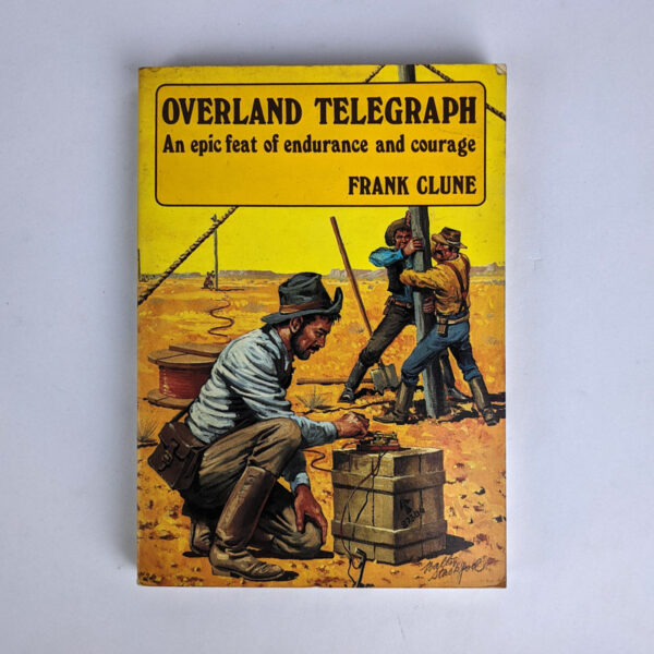 Overland Telegraph: An epic feat of endurance and courage