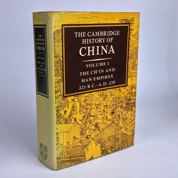 The Cambridge History of China: Volume 1: The Ch'in and Han Empires, 221 B.C.-A.D. 220