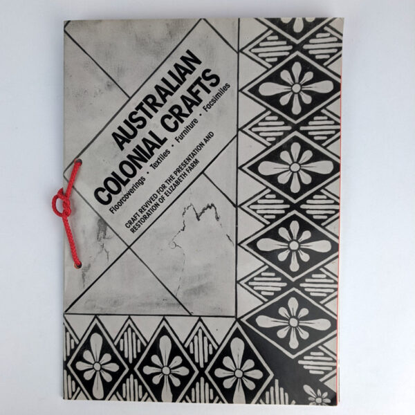 Australian Colonial Crafts: Floorcoverings, Textiles, Furniture, Facsimiles