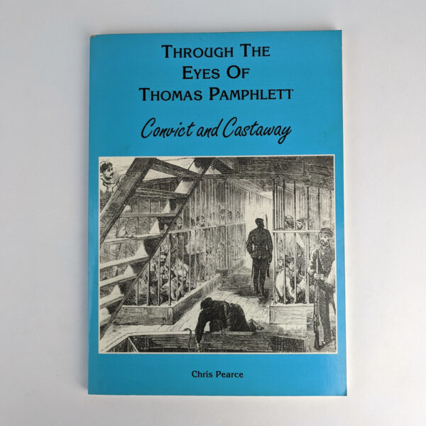 Through The Eyes of Thomas Pamphlett: Convict and Castaway