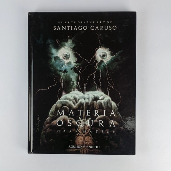 Materia Oscura / Dark Matter: The Art of Santiago Caruso