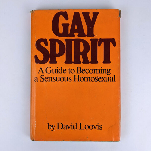 Gay Spirit: A Guide to Becoming a Sensuous Homosexual