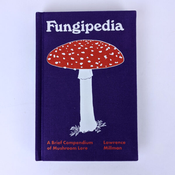 Fungipedia: A Brief Compendium of Mushroom Lore