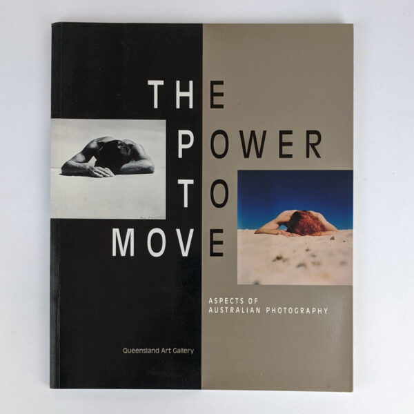 The Power To Move: Aspects of Australian Photography