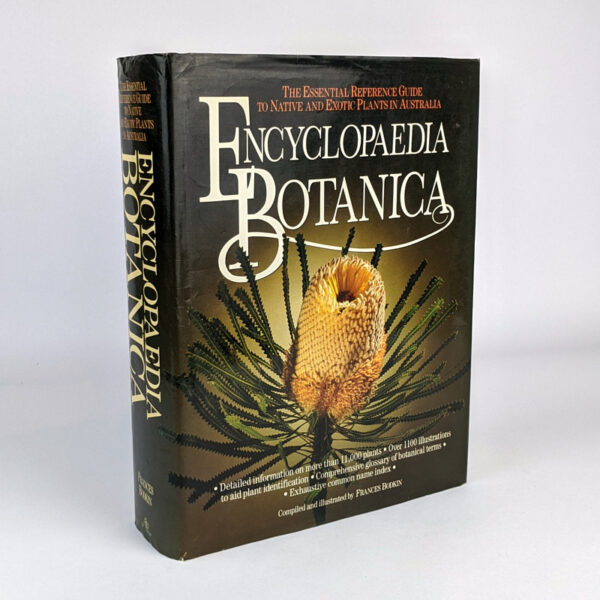 Encyclopaedia Botanica: The Essential Reference Guide to Native and Exotic Plants in Australia
