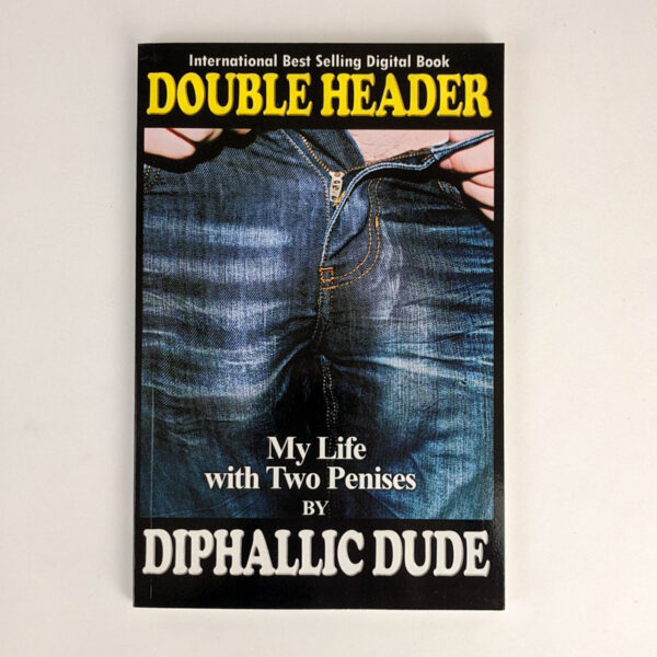 Double Header: My Life with Two Penises
