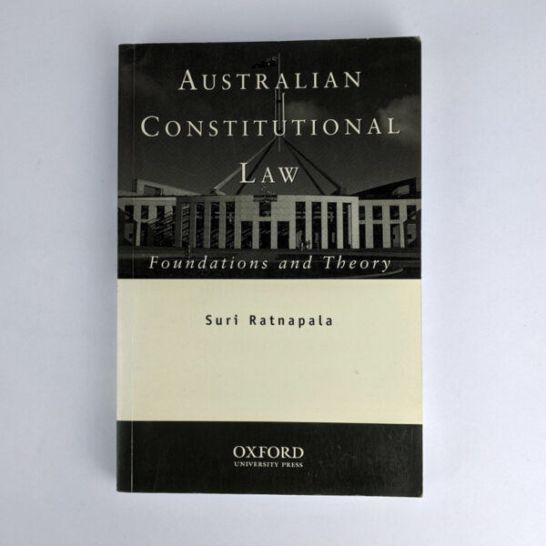 Australian Constitutional Law: Foundations and Theory