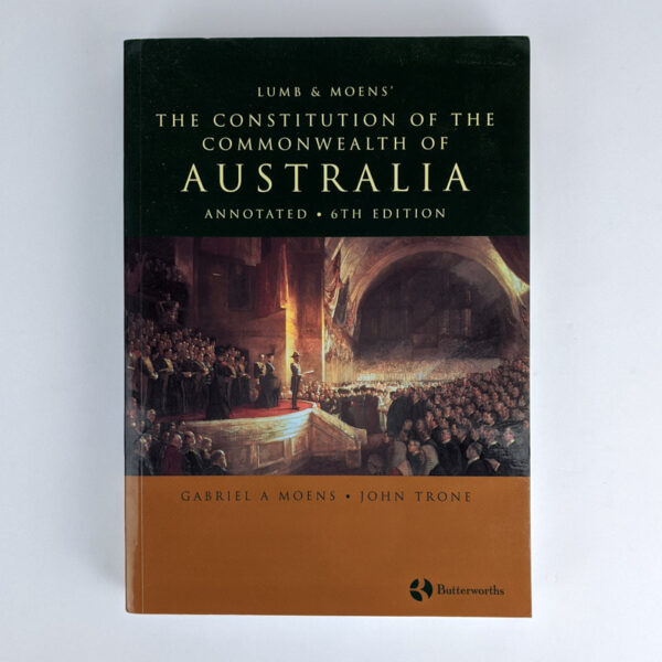 Lumb & Moens' The Constitution of the Commonwealth of Australian Annotated