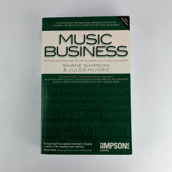 Music Business: A Musician's Guide to The Australian Music Industry