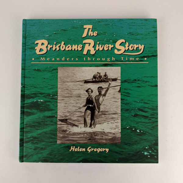 The Brisbane River Story: Meanders through Time