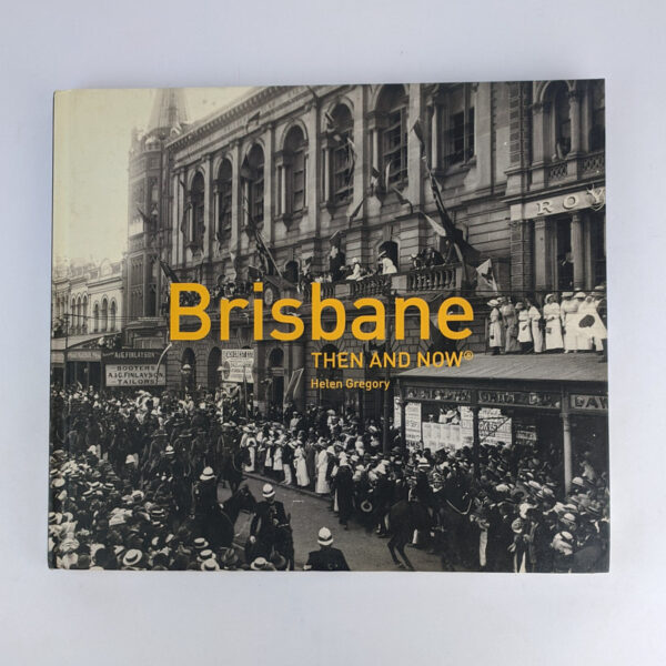 Brisbane: Then And Now