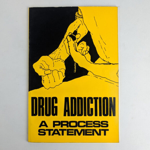 Drug Addiction: A Process Statement