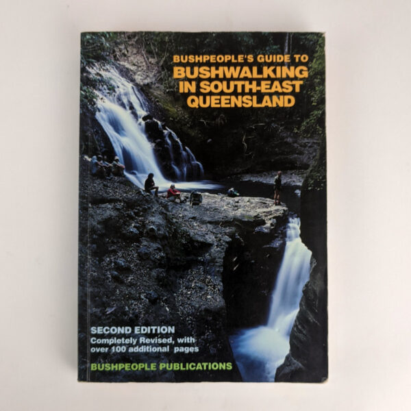 Bushpeople's Guide to Bushwalking in South-East Queensland