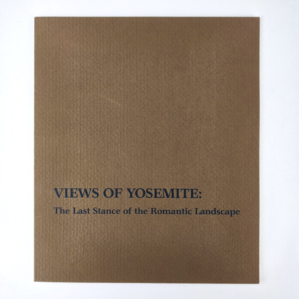Views of Yosemite: The Last Stance of the Romantic Landscape