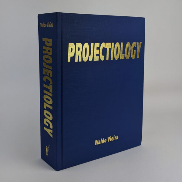 Projectiology: A Panorama of Experiences of the Consciousness outside the Human Body