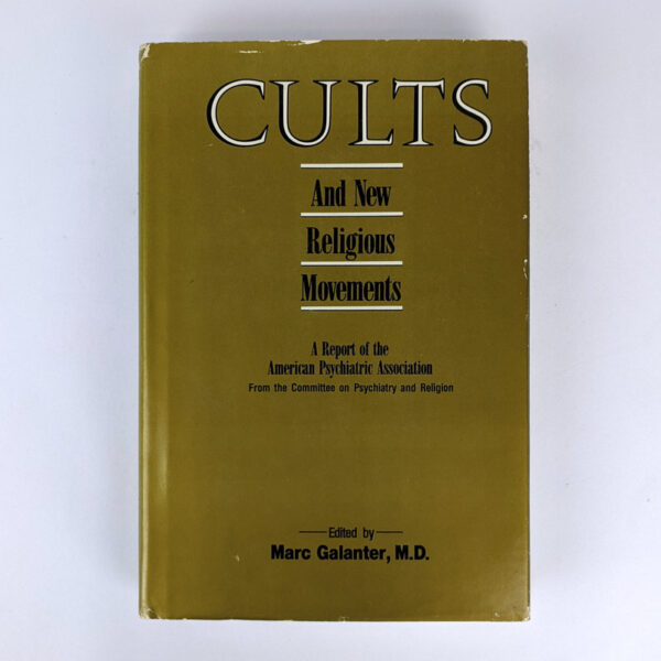 Cults and New Religious Movements: A Report of the American Psychiatric Association