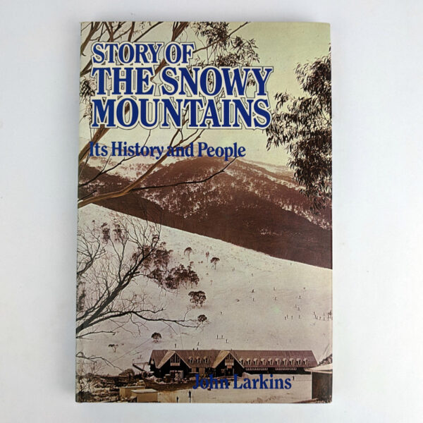 Story of the Snowy Mountains: Its History and People