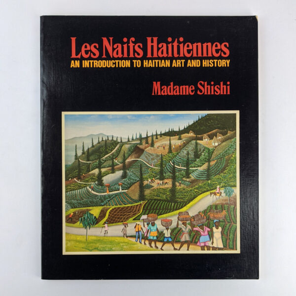 Les Naif Haitiennes: An Introduction to Haitian Art and History