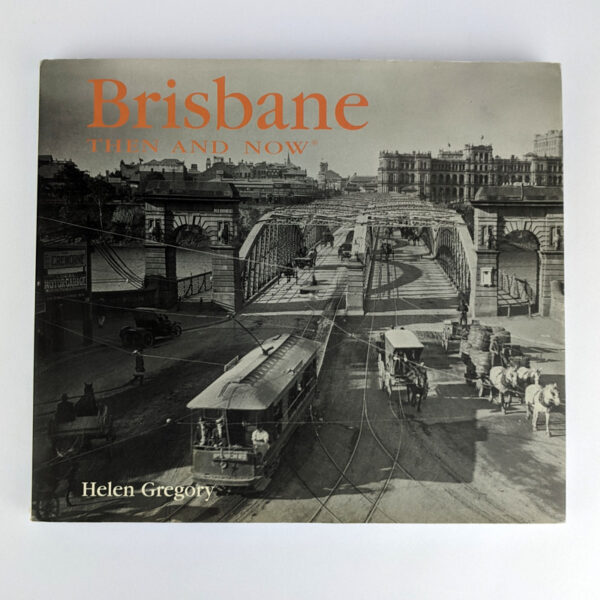 Brisbane: Then And Now