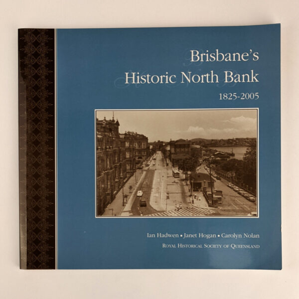 Brisbane's Historic North Bank, 1825-2005