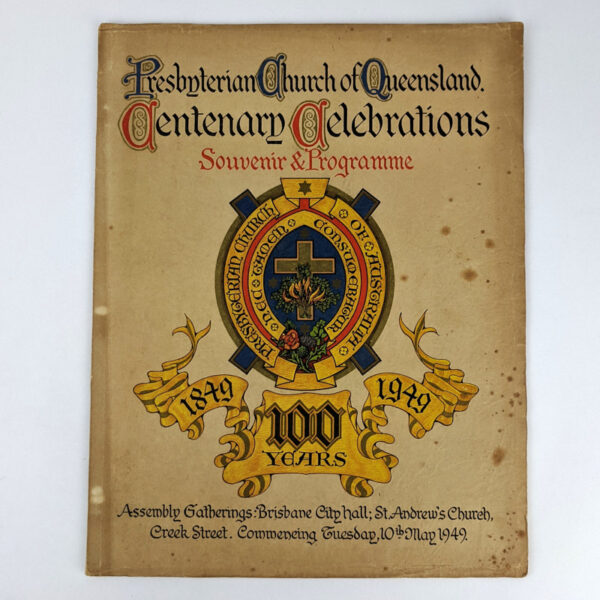 Presbyterian Church of Queensland: Centenary Celebrations: Souvenir & Programme, 1849-1949