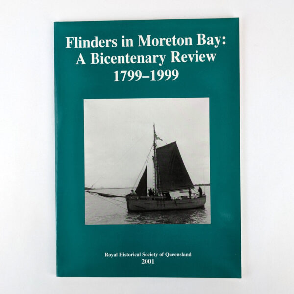 Flinders in Moreton Bay: A Bicentenary Review, 1799-1999