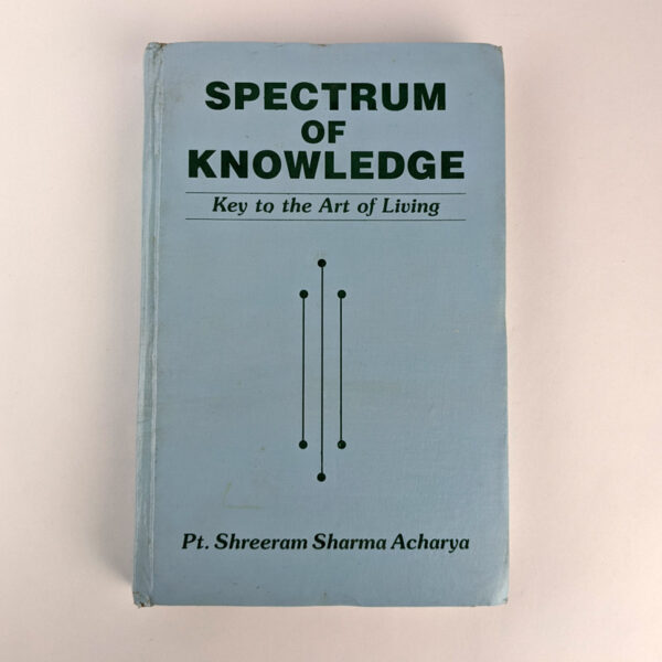 Spectrum of Knowledge: Key to the Art of Living