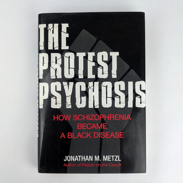 The Protest Psychosis: How Schizophrenia Became A Black Disease