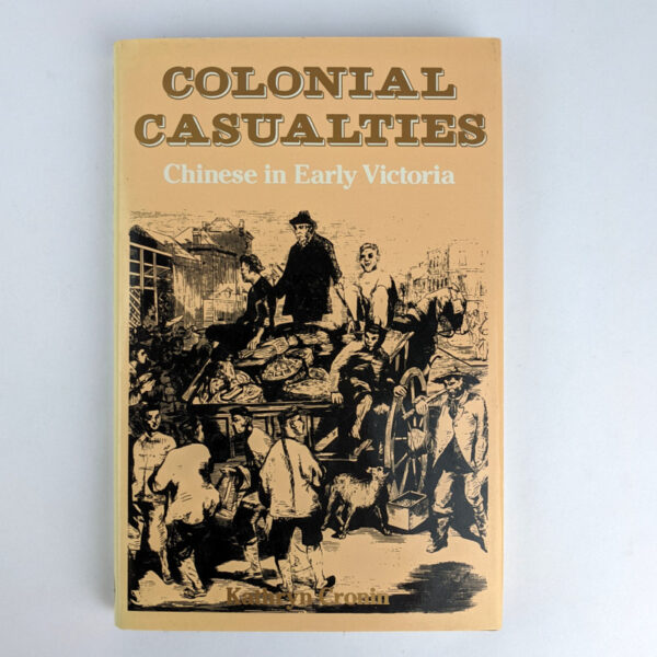 Colonial Casualties: Chinese in Early Victoria