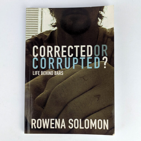 Corrected or Corrupted? Life Behind Bars