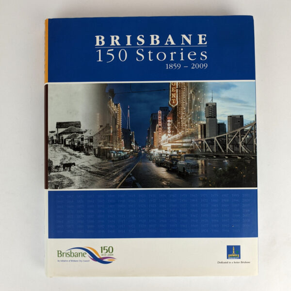 Brisbane: 150 Stories, 1859-2009