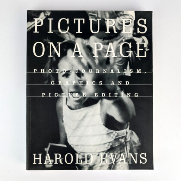 Pictures On A Page: Photo-Journalism, Graphics and Picture Editing