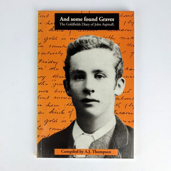 And some found Graves: The Goldfields Diary of John Aspinall