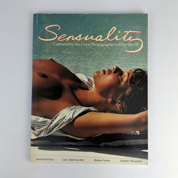 Sensuality: Captured by the Great Photographers of the World