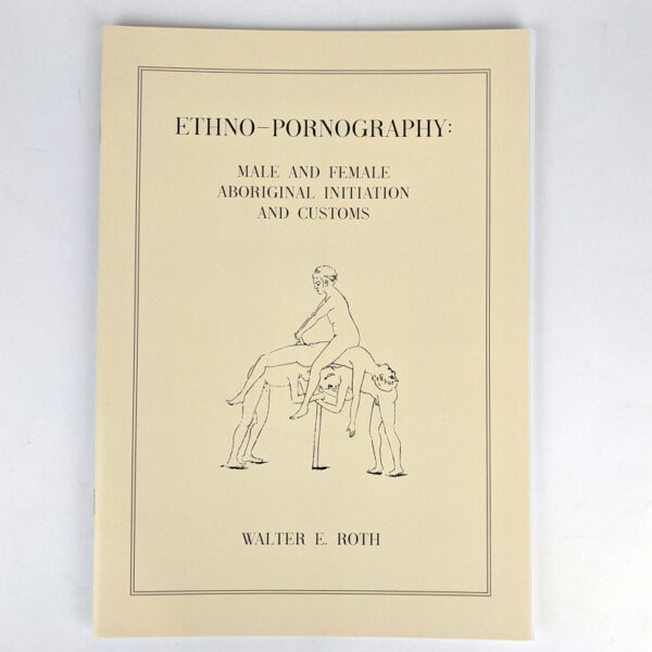 Ethno-Pornography: Male and Female Aboriginal Initiation and Customs