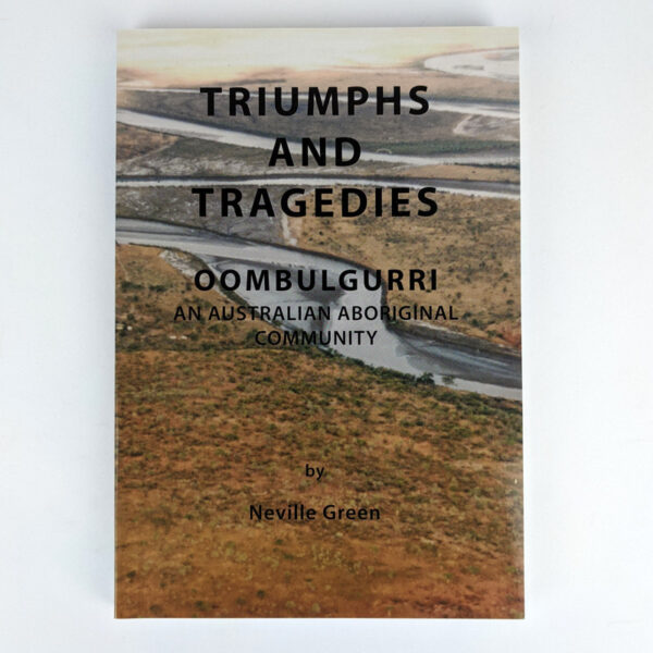 Triumphs and Tragedies: Oombulgurri, An Australian Aboriginal Community