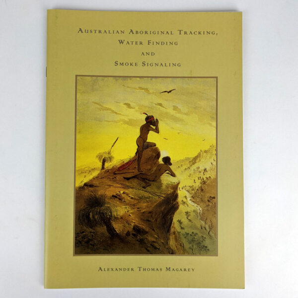 Australian Aboriginal Tracking, Water Finding and Smoke Signaling