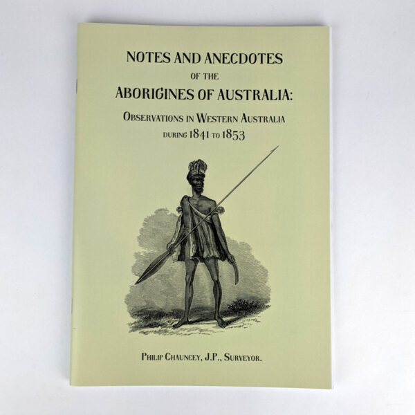 Notes and Anecdotes of the Aborigines of Australia: Observations in Western Australia during 1841 to 1853