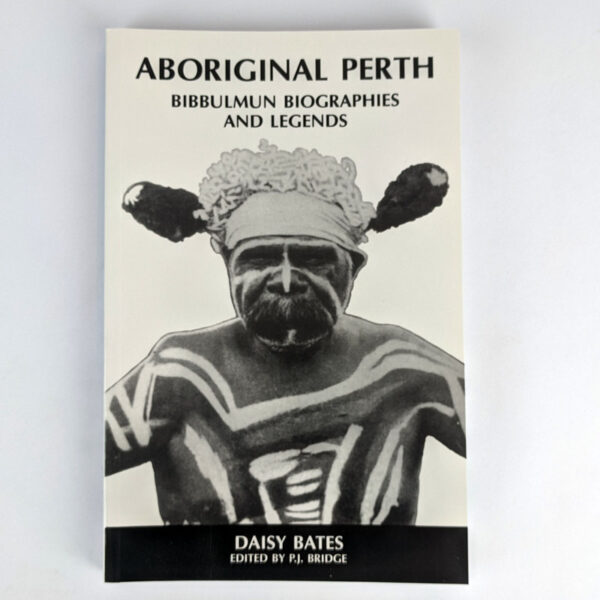 Aboriginal Perth and Bibbulmun Biographies and Legends