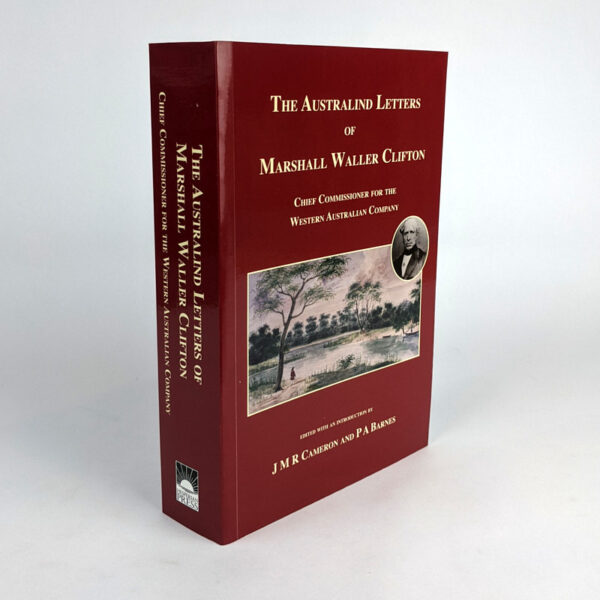 The Australind Letters of Marshall Waller Clifton, Chief Commissioner for the Western Australian Company