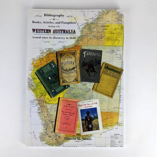 Bibliography of Books, Articles, and Pamphlets Dealing with Western Australia Issued Since its Discovery in 1616