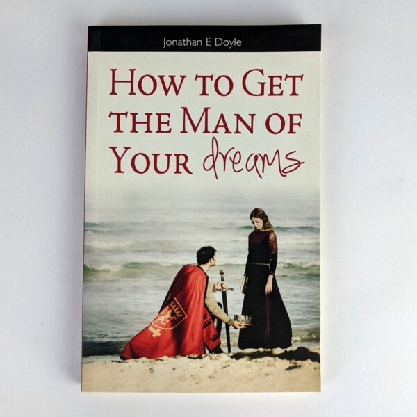 How to Get the Man of Your Dreams