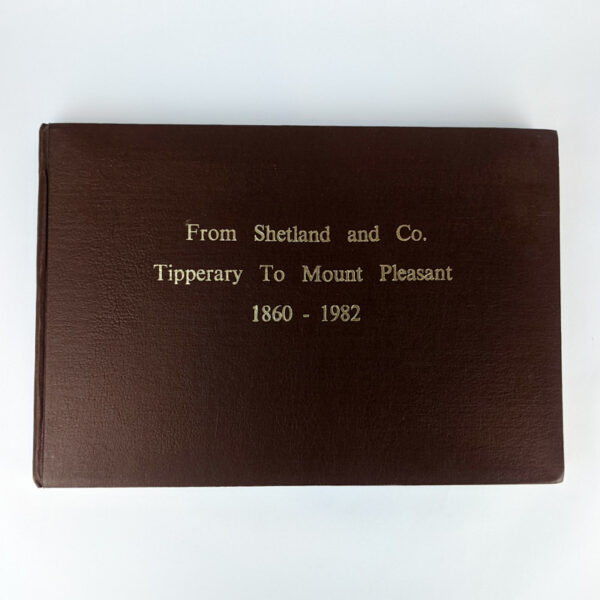 From Shetland and Co. Tipperary to Mt. Pleasant: Henry & Mary Anderson & Descendants, 1860 - 1982