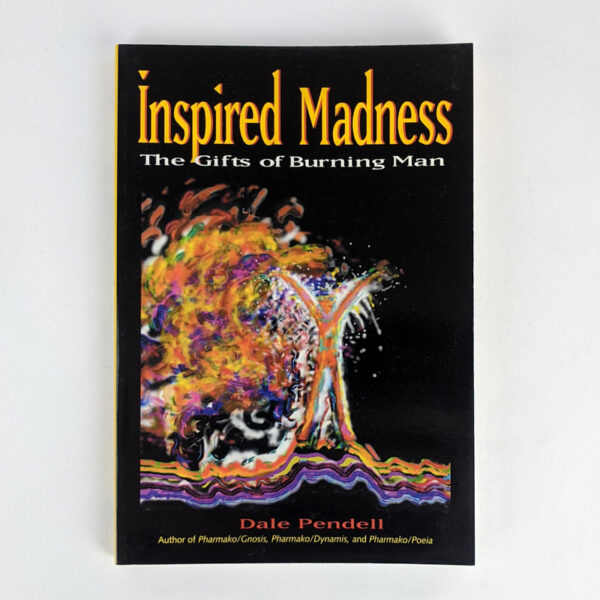 Inspired Madness: The Gifts of Burning Man