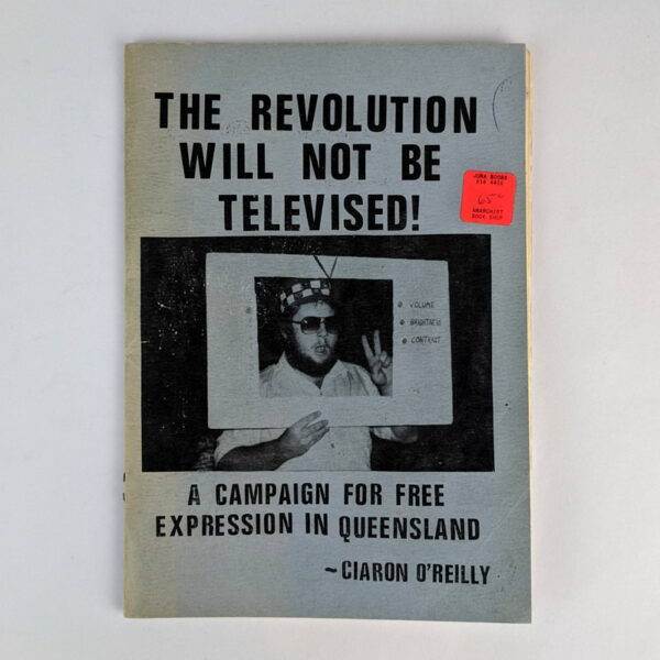 The Revolution Will Not Be Televised! A Campaign for Free Expression in Queensland