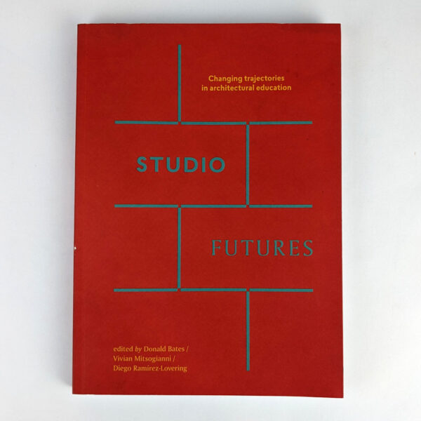 Studio Futures: Changing Trajectories in Architectural Education