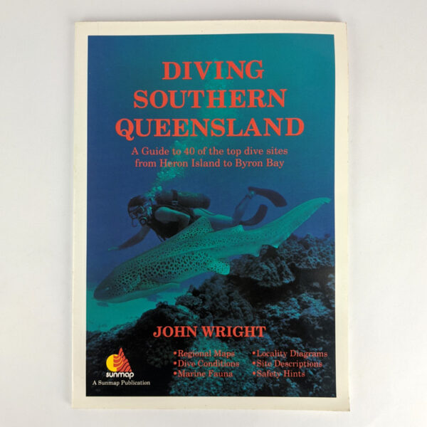 Diving Southern Queensland: A Guide to 40 of the top dive sites from Heron Island to Byron Bay