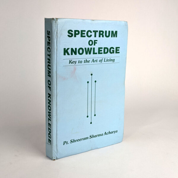 Spectrum of Knowledge: Key to the Art of Living