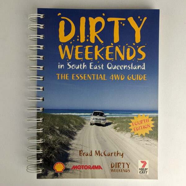 Dirty Weekends in South East Queensland: The Essential 4WD Guide