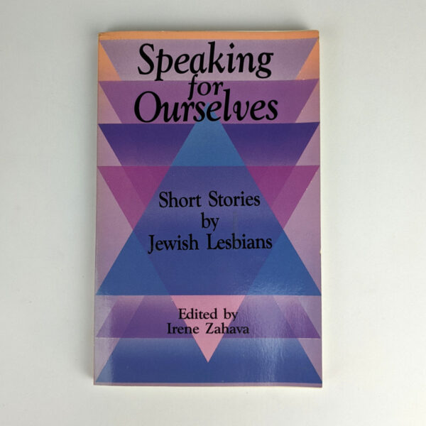 Speaking for Ourselves: Short Stories by Jewish Lesbians